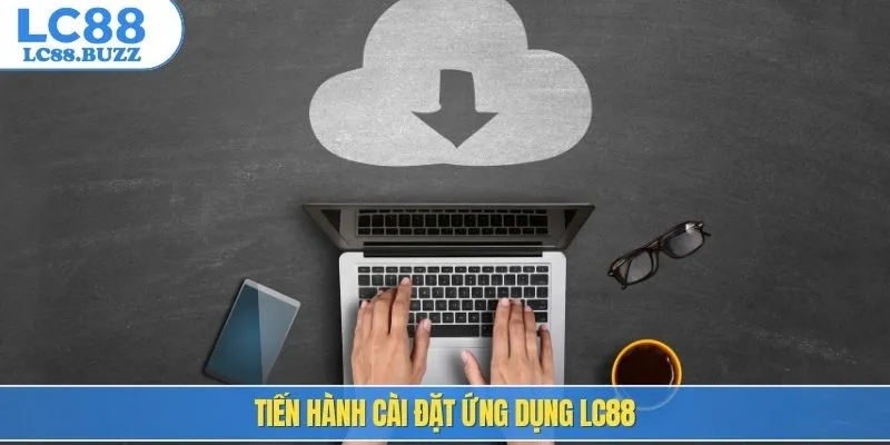 Tiến hành cài đặt ứng dụng LC88